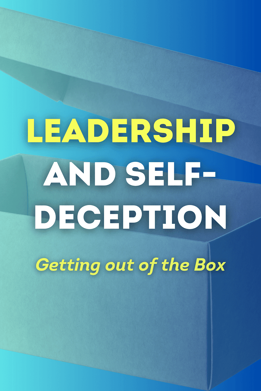 Leadership and Self-Deception by The Arbinger Institute - Book Summary