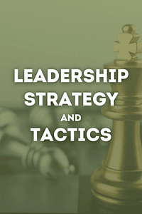 Leadership Strategy and Tactics by Jocko Willink - Book Summary