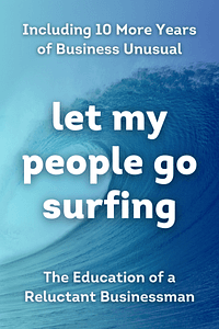Let My People Go Surfing by Yvon Chouinard - Book Summary