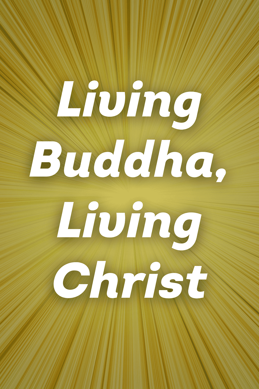 Living Buddha, Living Christ 20th Anniversary Edition by Thich Nhat Hanh - Book Summary