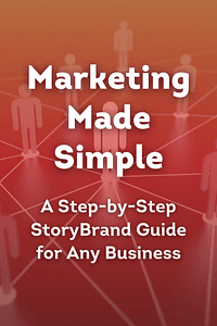 Marketing Made Simple by Donald Miller, Dr. J.J. Peterson - Book Summary
