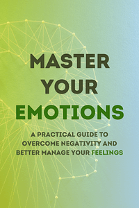 Master Your Emotions by thibaut meurisse - Book Summary