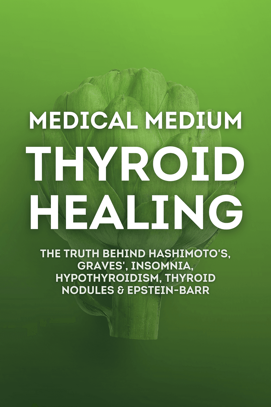 Medical Medium Thyroid Healing by Anthony William - Book Summary