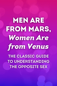 Men Are from Mars, Women Are from Venus by John Gray - Book Summary