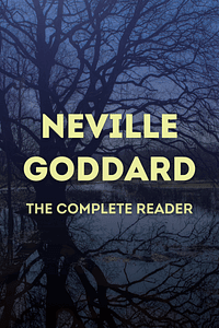 Neville Goddard by Neville Goddard - Book Summary
