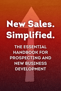 New Sales. Simplified. by Mike Weinberg - Book Summary