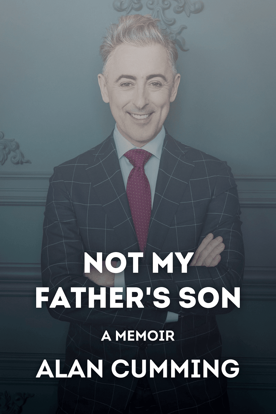 Not My Father's Son by Alan Cumming - Book Summary