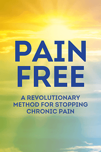 Pain Free (Revised and Updated Second Edition) by Pete Egoscue - Book Summary
