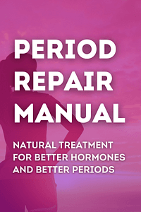 Period Repair Manual by Lara Briden ND - Book Summary