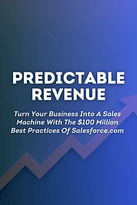 Predictable Revenue by Aaron Ross, Marylou Tyler - Book Summary