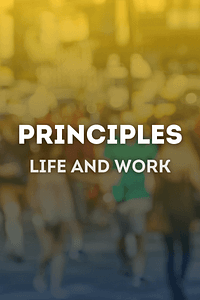 Principles by Ray Dalio - Book Summary