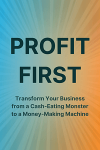Profit First by Mike Michalowicz - Book Summary