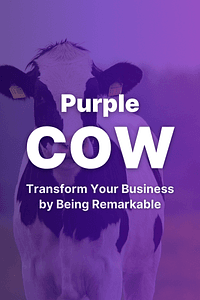 Purple Cow, New Edition by Seth Godin - Book Summary