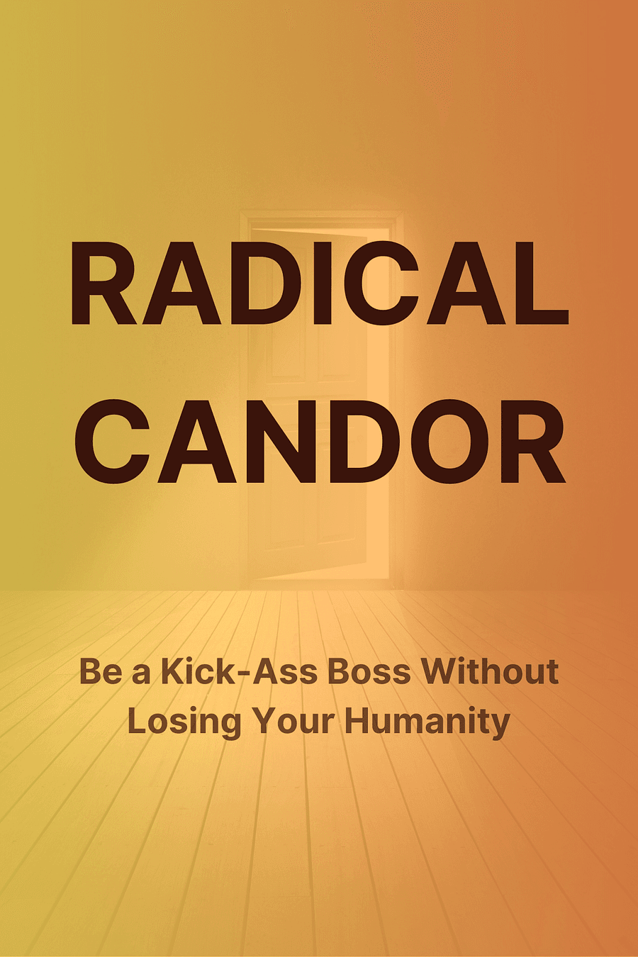 Radical Candor by Kim Scott - Book Summary