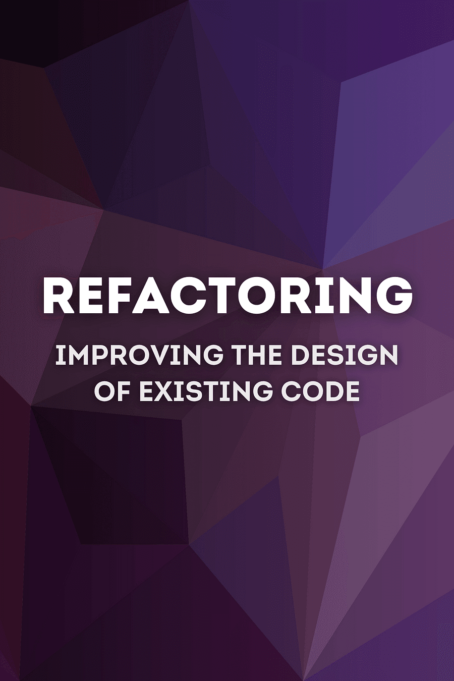 Refactoring by Fowler Martin, Beck Kent, Brant John, Opdyke William, Roberts Don, Erich Gamma - Book Summary