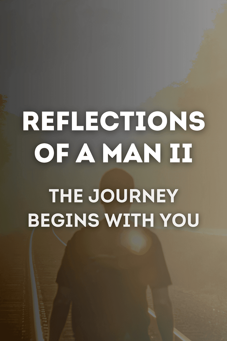 Reflections Of A Man II by Mr. Amari Soul - Book Summary