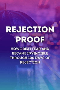 Rejection Proof by Jia Jiang - Book Summary