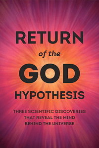 Return of the God Hypothesis by Stephen C. Meyer - Book Summary