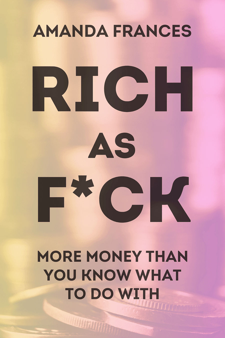 Rich As F*ck by Amanda Frances - Book Summary