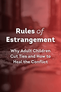 Rules of Estrangement by Joshua Coleman PhD - Book Summary