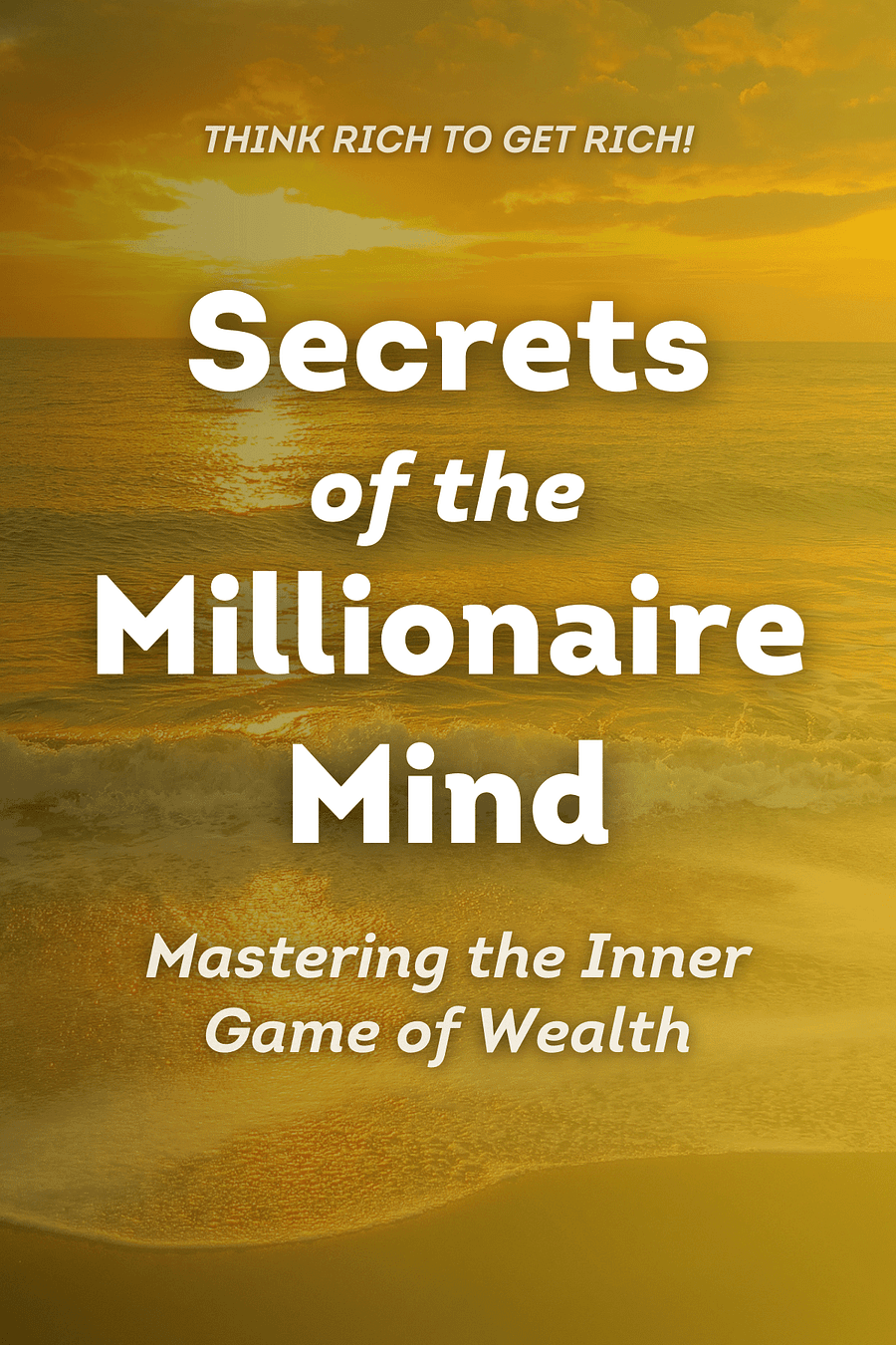 Secrets of the Millionaire Mind by T. Harv Eker - Book Summary