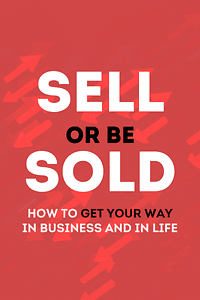 Sell or Be Sold by Grant Cardone - Book Summary