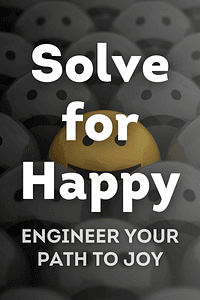 Solve for Happy by Mo Gawdat - Book Summary