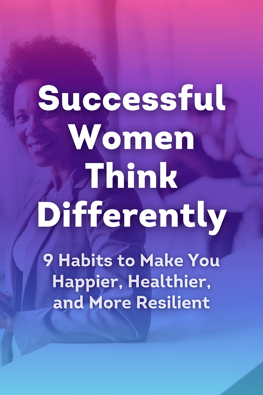 Successful Women Think Differently by Valorie Burton - Book Summary