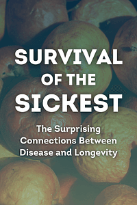 Survival of the Sickest by Sharon Moalem, Jonathan Prince - Book Summary
