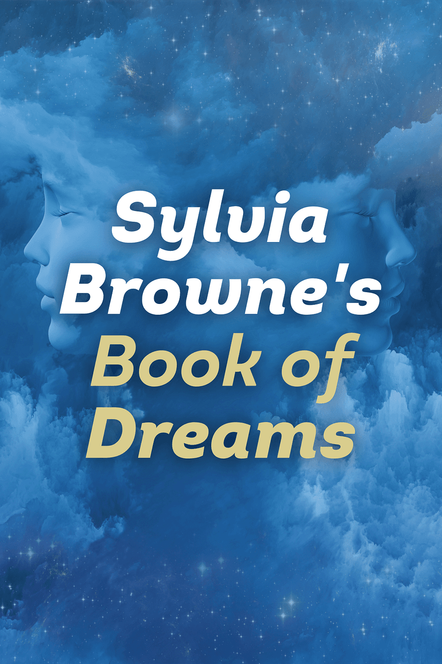Sylvia Browne's Book of Dreams by Sylvia Browne, Lindsay Harrison - Book Summary