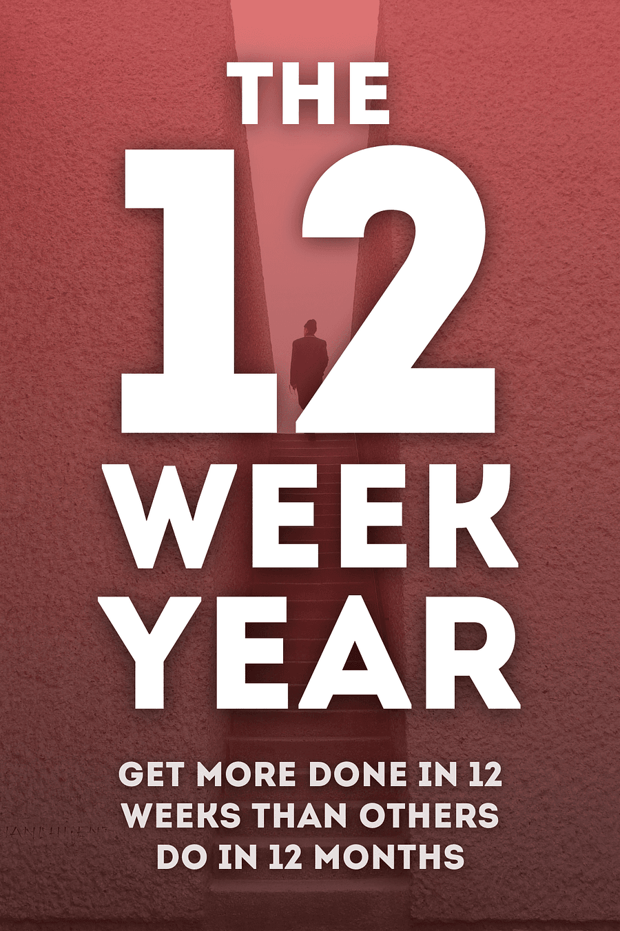 The 12 Week Year by Brian P. Moran, Michael Lennington - Book Summary