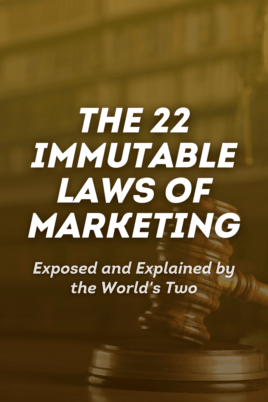 The 22 Immutable Laws of Marketing by Al Ries, Jack Trout - Book Summary