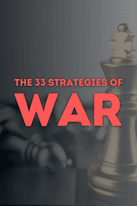 The 33 Strategies of War (Joost Elffers Books) by Robert Greene, Joost Elffers - Book Summary