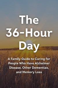 The 36-Hour Day by Nancy L. Mace, Peter V. Rabins - Book Summary