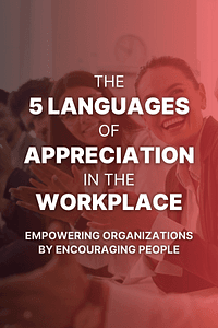 The 5 Languages of Appreciation in the Workplace by Gary Chapman, Paul White - Book Summary