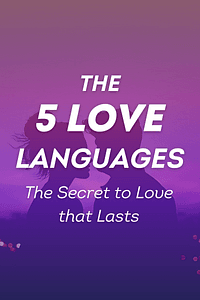 The 5 Love Languages by Gary Chapman - Book Summary