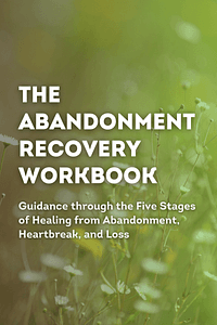 The Abandonment Recovery Workbook by Susan Anderson - Book Summary