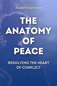The Anatomy of Peace, Fourth Edition by The Arbinger Institute - Book Summary