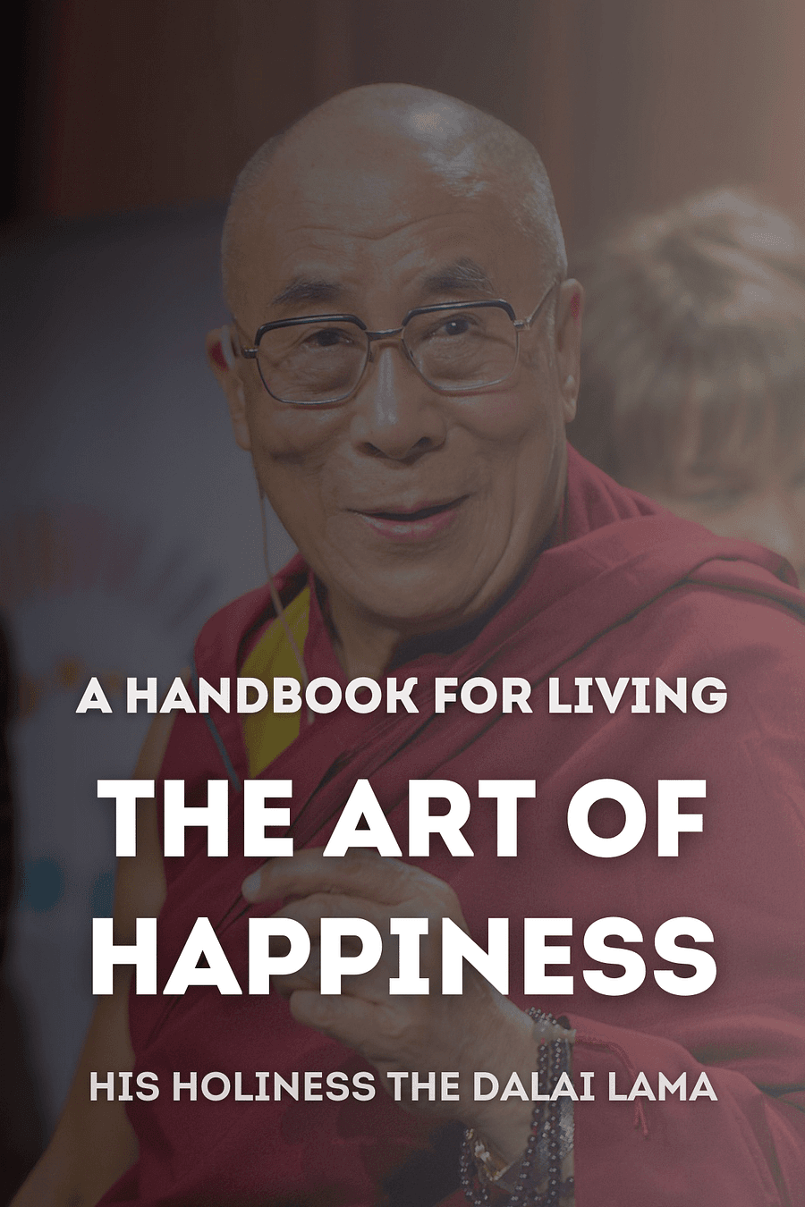The Art of Happiness, 10th Anniversary Edition by Dalai Lama - Book Summary