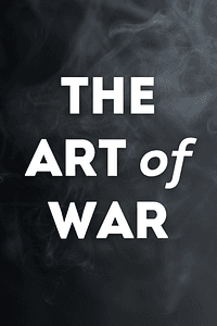 The Art Of War by Sun Tzu - Book Summary