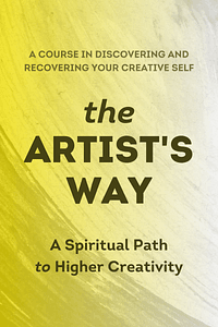 The Artist's Way by Julia Cameron - Book Summary