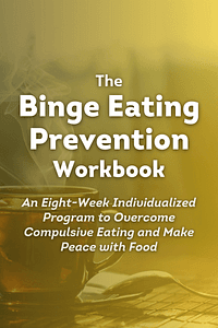 The Binge Eating Prevention Workbook by Gia Marson, Danielle Keenan-Miller - Book Summary