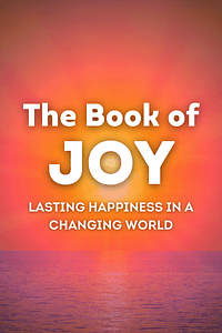 The Book of Joy by Dalai Lama, Desmond Tutu, Douglas Carlton Abrams - Book Summary