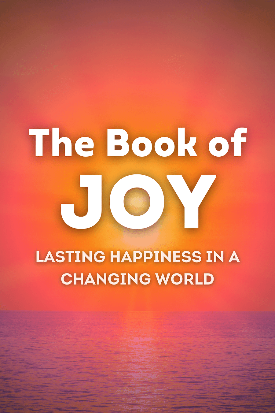 The Book of Joy by Dalai Lama, Desmond Tutu, Douglas Carlton Abrams - Book Summary