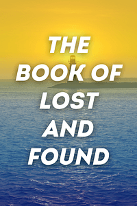 The Book of Lost and Found by Lucy Foley - Book Summary