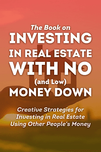 The Book on Investing In Real Estate with No (and Low) Money Down by Brandon Turner - Book Summary