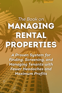 The Book on Managing Rental Properties by Brandon Turner, Heather Turner - Book Summary