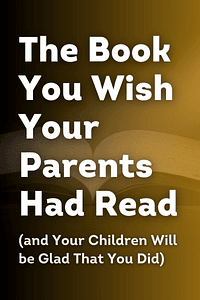 The Book You Wish Your Parents Had Read by Philippa Perry - Book Summary