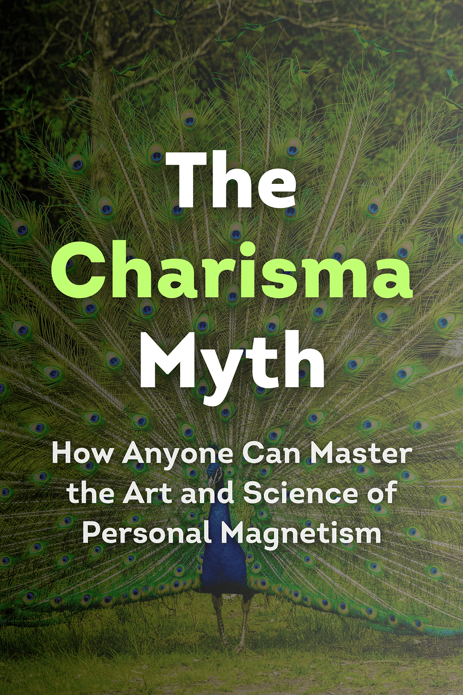 The Charisma Myth by Olivia Fox Cabane - Book Summary