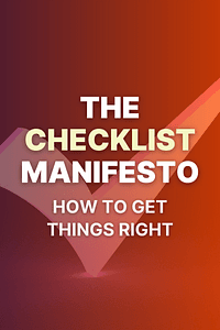 The Checklist Manifesto by Atul Gawande - Book Summary